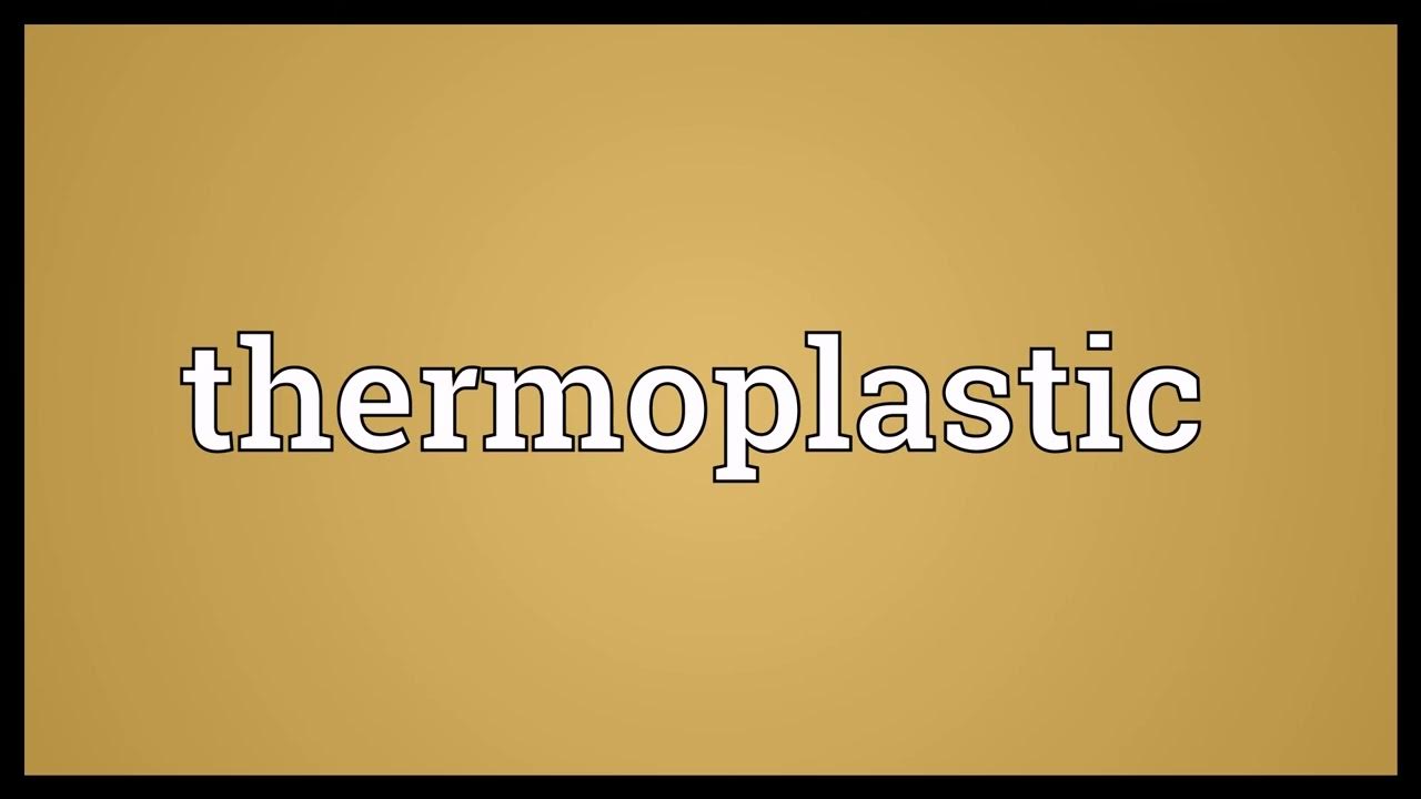 Thermoplastic Meaning YouTube