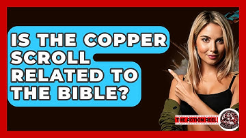 Is The Copper Scroll Related To The Bible? - The Action Reel
