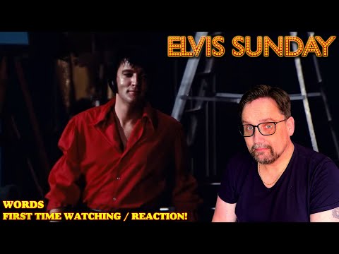 ELVIS SUNDAY! WORDS - FIRST TIME WATCHING / REACTION!