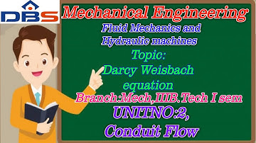 DBS -DARCY WEISBACH EQUATION,IIIB.TECH-ISEM,UNIT NO: II,CONDUIT FLOW