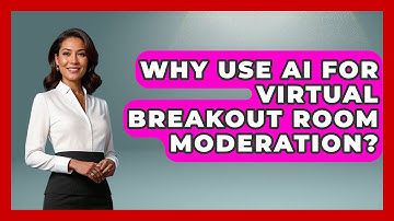 Why Use AI For Virtual Breakout Room Moderation? - Virtual Communication Hub