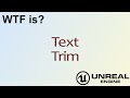 WTF Is? Text - Trim in Unreal Engine 4