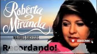 ROBERTA MIRANDA - MAIORES SUCESSOS!!!