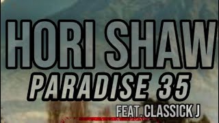 Hori Shaw - Paradise 35 (Audio) ft. Classick J