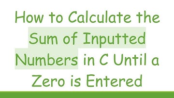 How to Calculate the Sum of Inputted Numbers in C Until a Zero is Entered