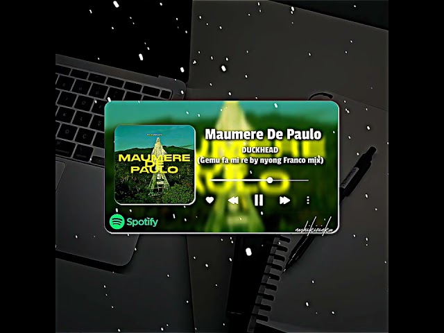 DUCKHEAD - MAUMERE DE PAULO (GEMU FA MI RE BY NYONG FRANCO MIX) class=