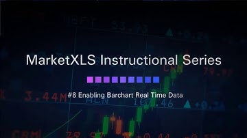 MarketXLS Instructional Series Video #8
