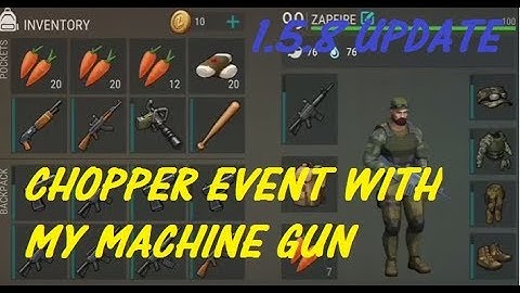 MACHINE GUN CHOPPER EVENT! SAD LDOE 1.5.8 LAST DAY ON EARTH SURVIVAL