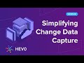 [Webinar] Simplifying Change Data Capture