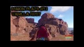 Makin Plays #1 | Vanilla Rust