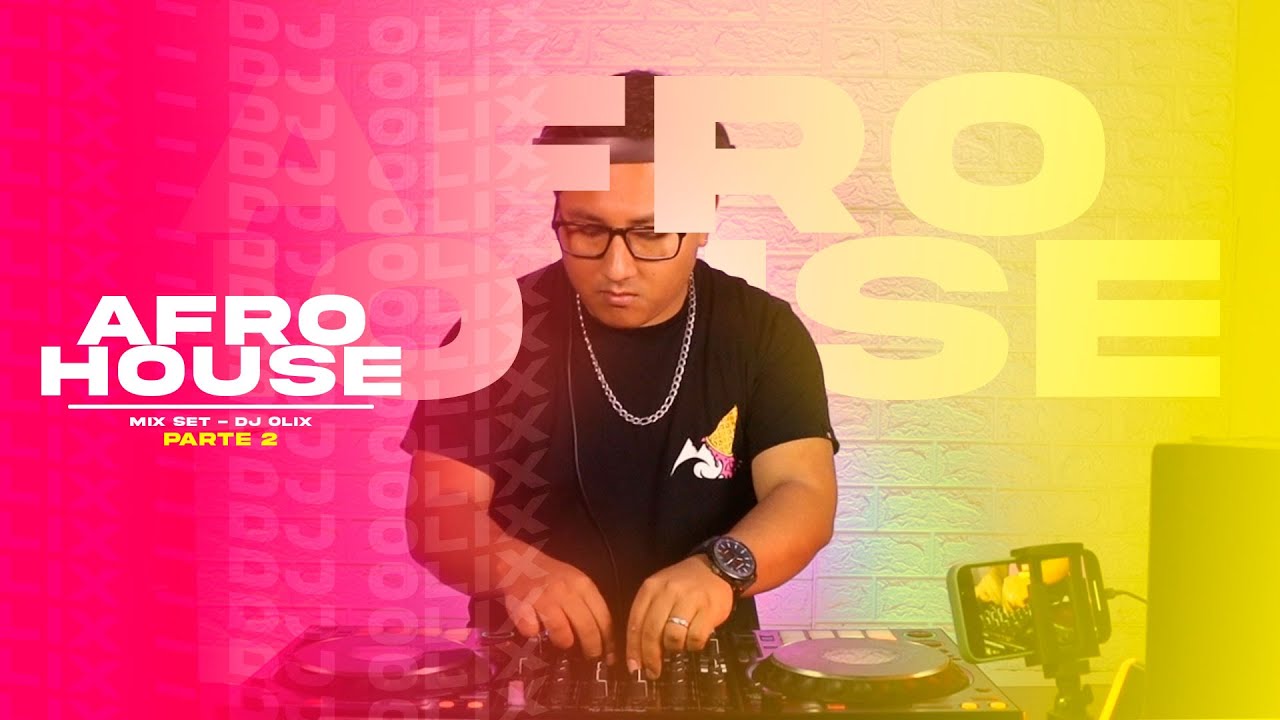 OLIXDJ - SET AFRO HOUSE Parte 2 (Mix Set)