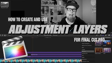 How To Use Adjustment Layers - Free Download - Final Cut Pro X