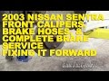 2003 Nissan Sentra Front Calipers, Brake Hoses, & Complete Brake Service -Fixing it Forward