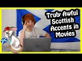 Scottish Lass Reacts to BAD Scottish Accents in movies