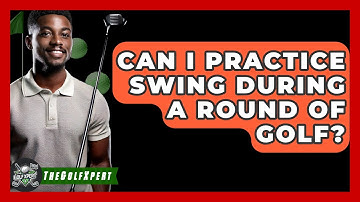 Can I Practice Swing During A Round Of Golf? - The Golf Xpert