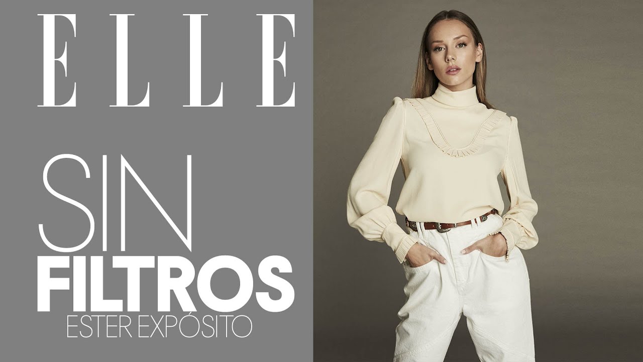 Ester Exposito Sin Filtros Elle Espana Youtube