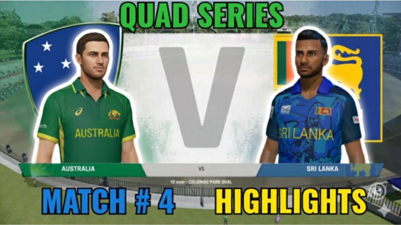 Australia vs Srilanka T10 Quad Series Match # 4 Highlights| Cricket 22 Gameplay