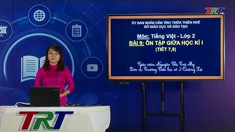 Tiếng Việt lớp 2 (Cánh diều)- Ôn tập giữa học kỳ 1 - Tiết 7, 8