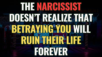 The Narcissist Doesn’t Realize That Betraying You Will Ruin Their Life Forever | NPD | Narcissism