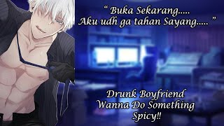 [ASMR Boyfriend Indonesia] Pacar Mabuk Menjadi Manja dan  Memancing Kamu [RolePlay/AsmrCowok]