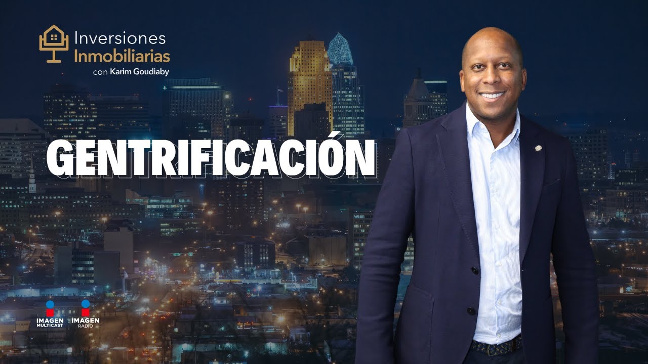 Gentrificación: decisiones inteligentes en el sector inmobiliario