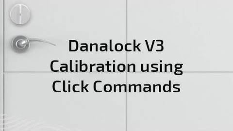 Danalock calibration using click commands
