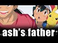 The Truth About Ash Ketchum's Dad