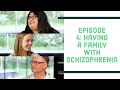 Talking with People Living with Schizophrenia - Episode 4: Having a Family