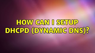 Ubuntu: How can I setup dhcpd (dynamic DNS)?