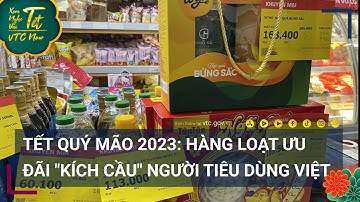 Tết Quý Mão 2023: Hàng loạt ưu đãi "kích cầu" người tiêu dùng Việt | VTC Tin mới