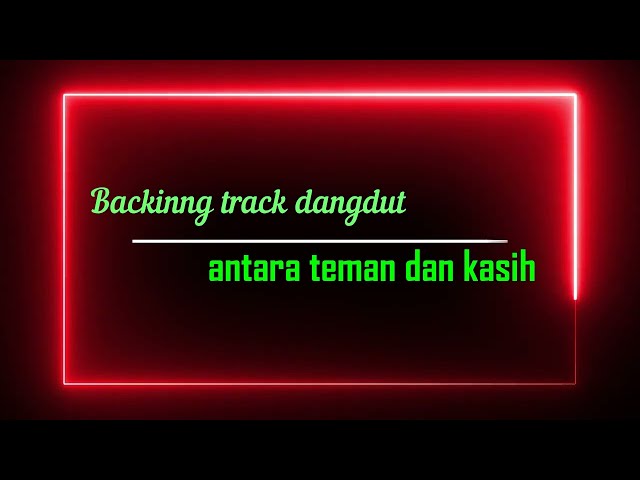 Backing Track ~ Antara Teman Dan Kasih (Tanpa melodi gitar) class=