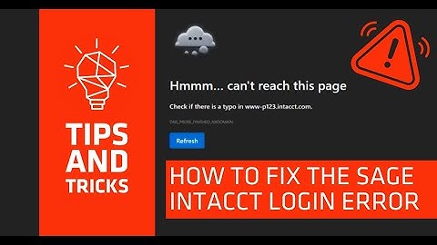 How to Fix the Sage Intacct Login Error