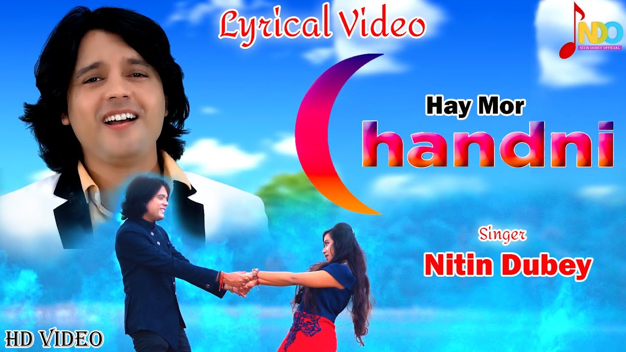 Hay Mor Chandni  Nitin Dubey  Best Cg Romantic Song  Lyrical Video