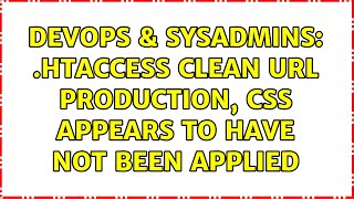 Famous DevOps & SysAdmins: .htaccess clean URL production, css appears to have not been applied Wealth