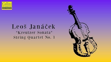 Leoš Janáček: "Kreutzer Sonata" String Quartet No. 1 (FULL)