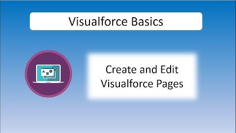 Visualforce Basics: Create and Edit Visualforce Pages || Developer Beginner || Platform Developer I