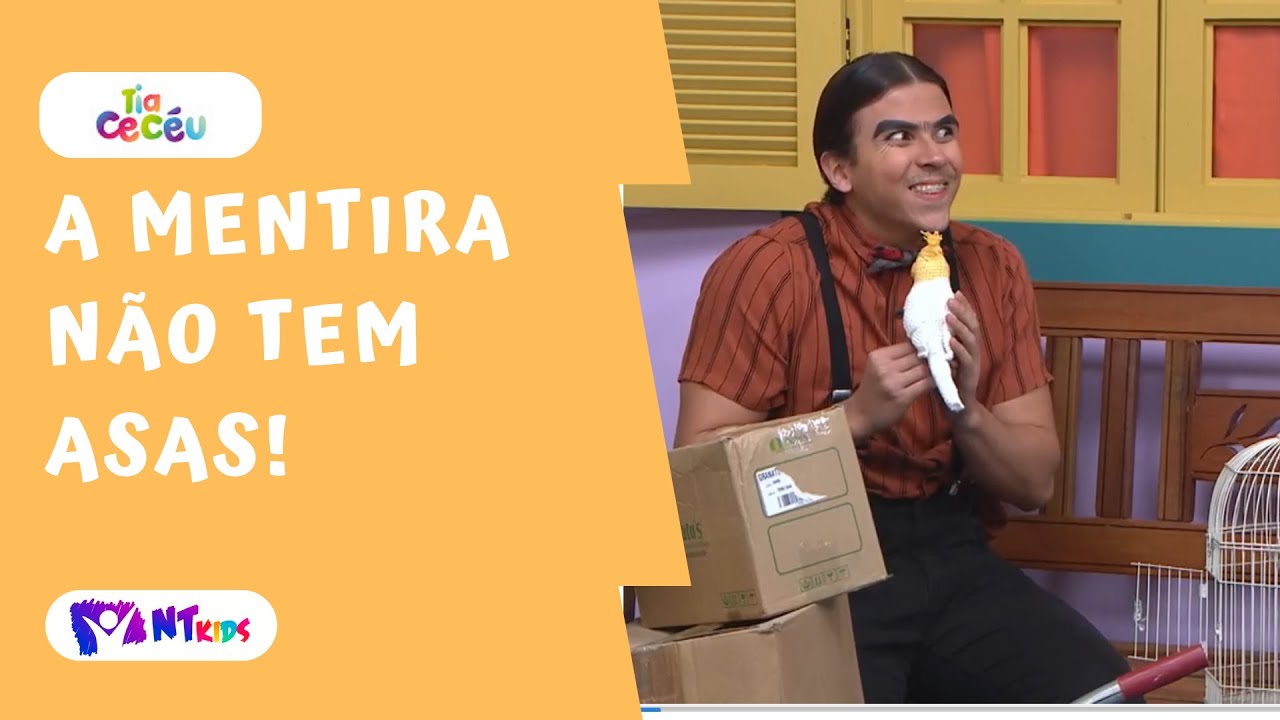 A MENTIRA NÃO TEM ASAS | TIA CECÉU