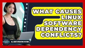 What Causes Linux Software Dependency Conflicts? - All About Operating Systems