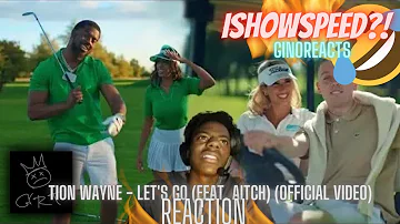 THEY GOT ISHOWSPEED IN THIS!! Tion Wayne - Let's Go (Feat. Aitch) (Official Video) Reaction
