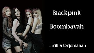 Blackpink - Boombayah | Lirik dan Terjemahan
