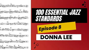 Donna Lee -- 100 Essential Jazz Standards Episode 8