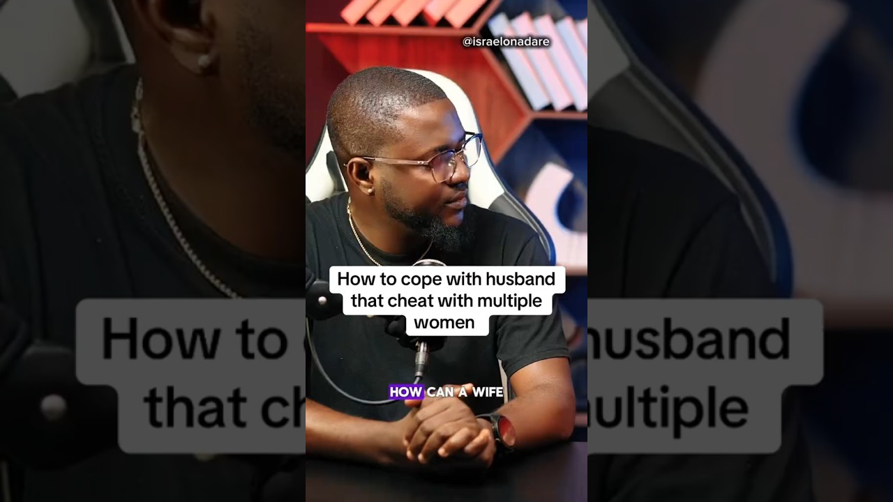 How to cope with a husband that cheats with multiple women #fyp #Love #Relationship #israelonadare