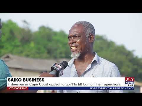 Fishermen in  Cape Coast appeal to gov&#039t to lift ban on their operations - Joy News Prime (23-5-22)