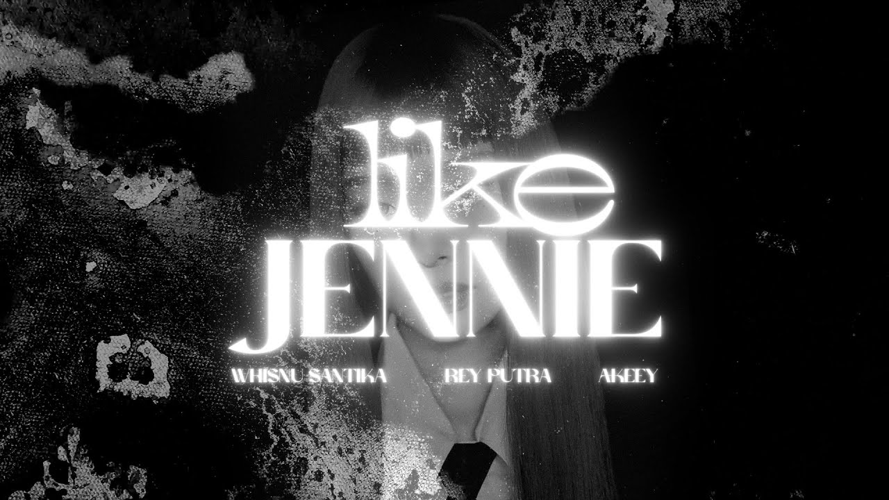 Jennie - Like Jennie (Whisnu Santika, Rey Putra, Akeey Edit) Jennie - Like Jennie (Whisnu Santika, Rey Putra, Akeey Edit)