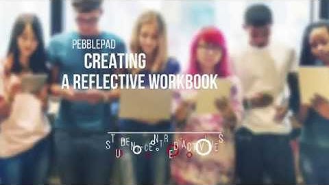 PebblePad: Creating a reflective workbook