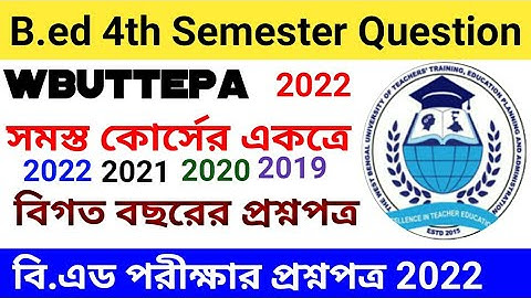 wbuttepa b.ed 4th semester question paper 2022 pdf | b.ed 4th semester question 2022 wbuttepa