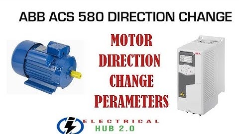 ABB ACS580 VFD | How to Change Motor Direction | Forward & Reverse Parameter Setting