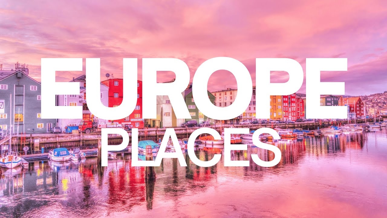 18 Best Places to Visit in Europe Europe Travel Guide YouTube