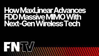 How Maxlinear Advances Fdd Massive Mimo With Nextgen Wireless Tech