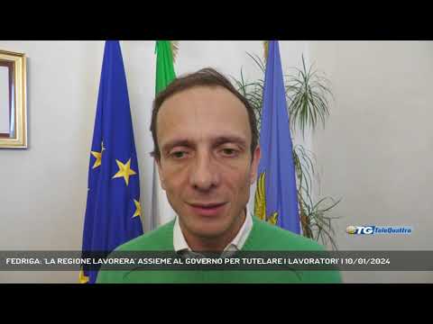 FEDRIGA: 'LA REGIONE LAVORERA' ASSIEME AL GOVERNO PER TUTELARE I LAVORATORI' | 10/01/2024